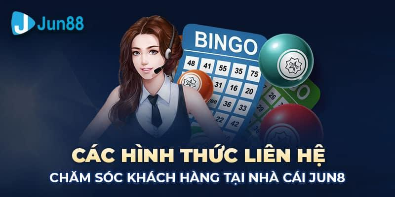 Có nhiều hình thức khác nhau để bạn có thể liên hệ Jun88