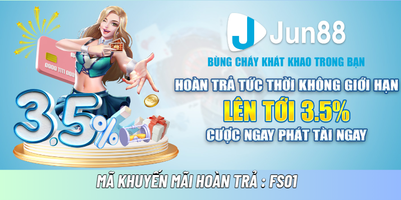 Nạp tiền vào Jun88 mỗi ngày nhận ngay 3.5% tiền thưởng