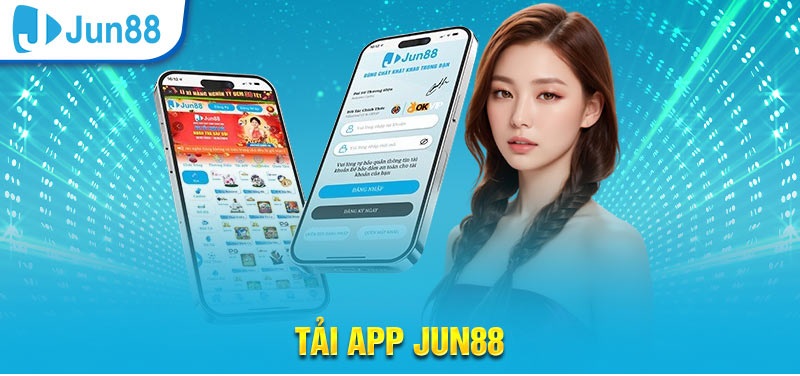 Tải và cài đặt app Jun88 không mất phí