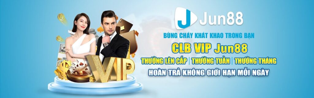 Nhà cái Jun88 thưởng nạp không giới hạn dành cho các hội viên